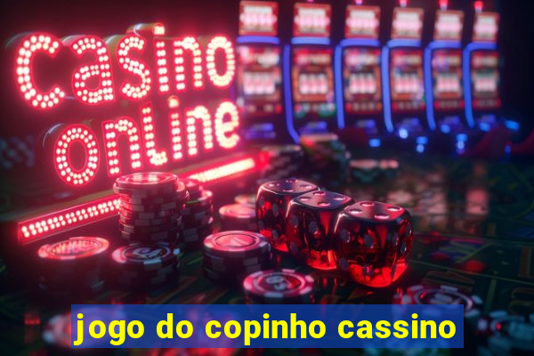 jogo do copinho cassino